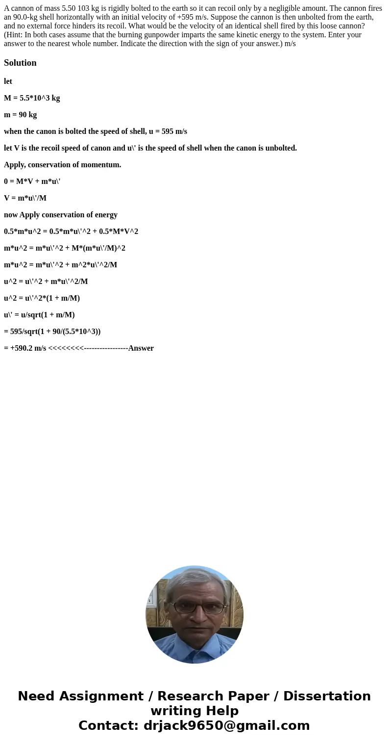 A cannon of mass 5.50 103 kg is rigidly bolted to the earth so it can recoil only by a negligible amount. The cannon fires an 90.0-kg shell horizontally with an A cannon of mass 5.50 103 kg is rigidly bolted to the earth so it can recoil only by a negligible amount. The cannon fires an 90.0-kg shell horizontally with an