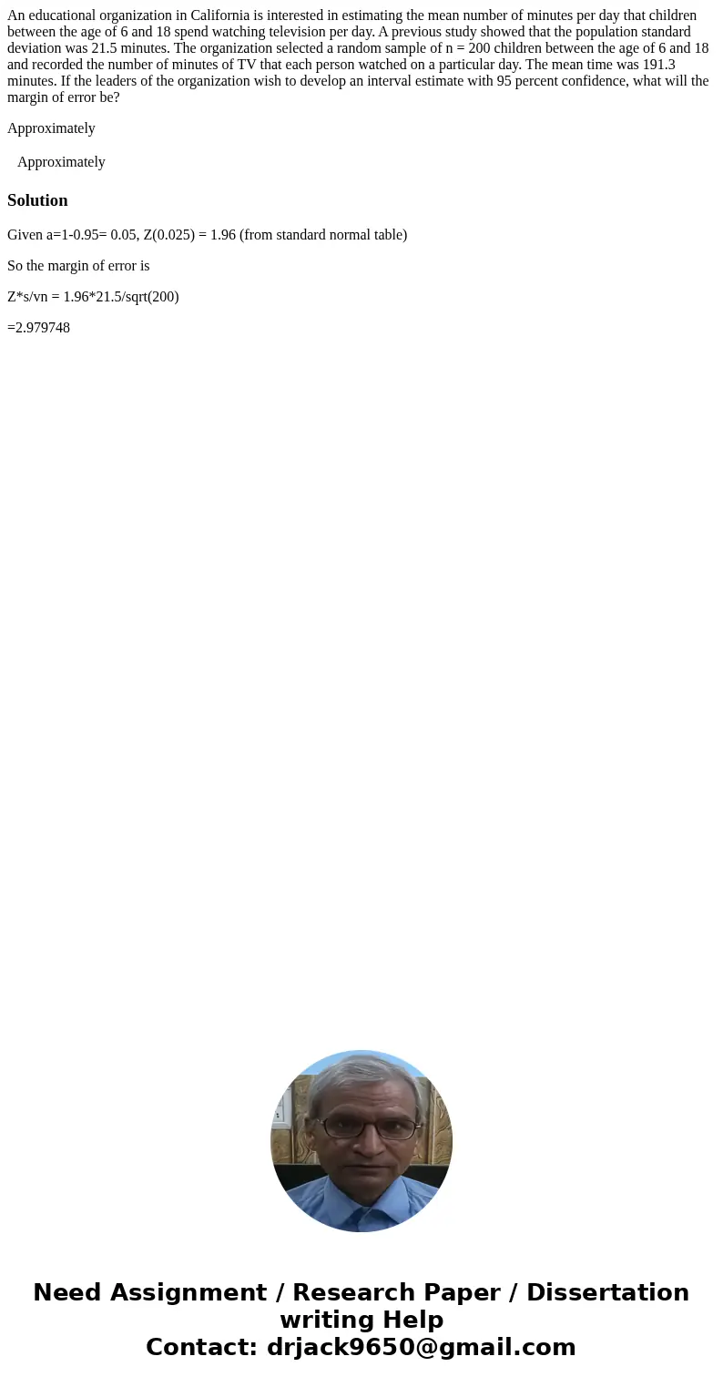 An educational organization in California is interested in estimating the mean number of minutes per day that children between the age of 6 and 18 spend watchin