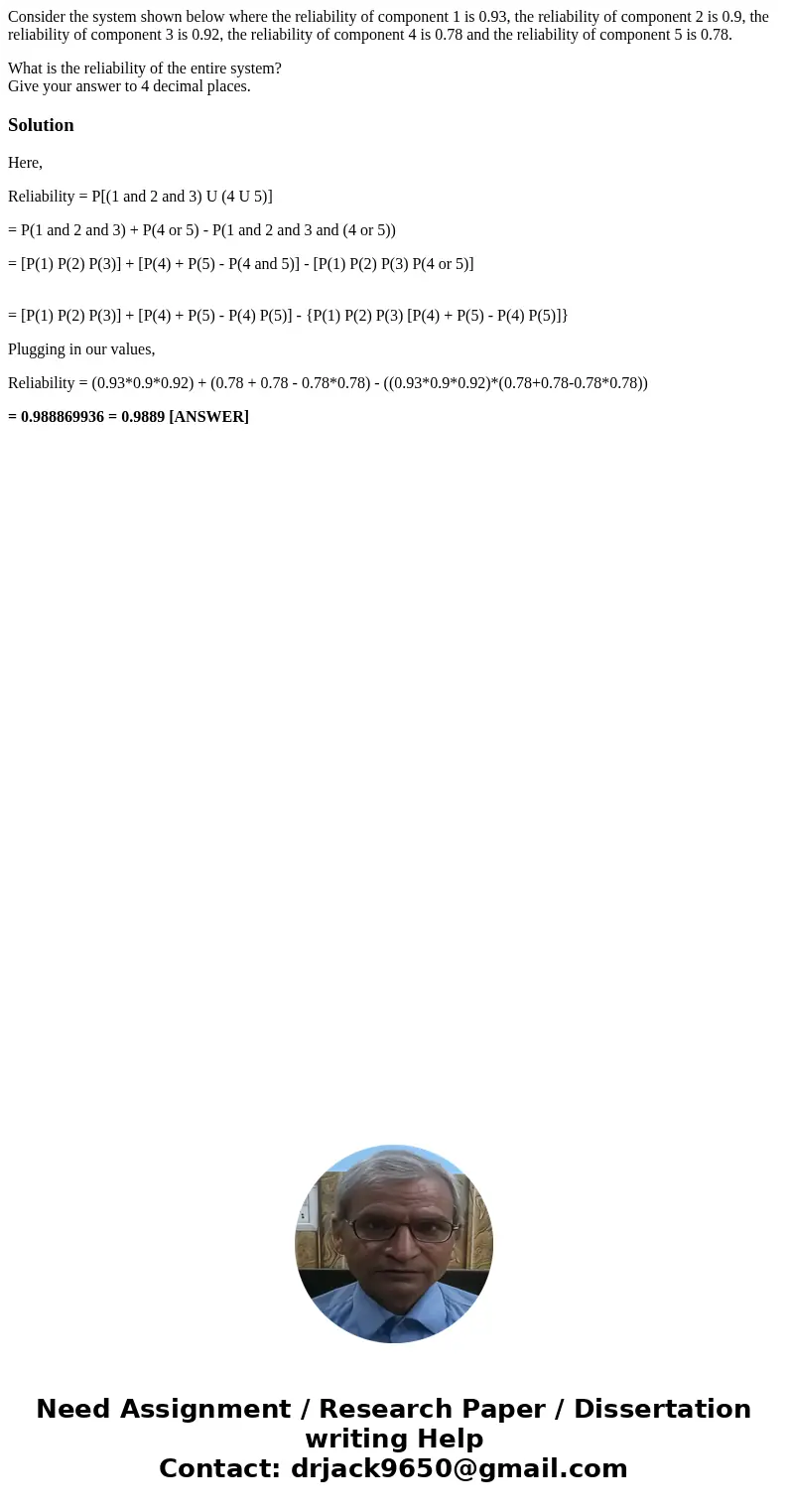 Consider the system shown below where the reliability of component 1 is 0.93, the reliability of component 2 is 0.9, the reliability of component 3 is 0.92, the