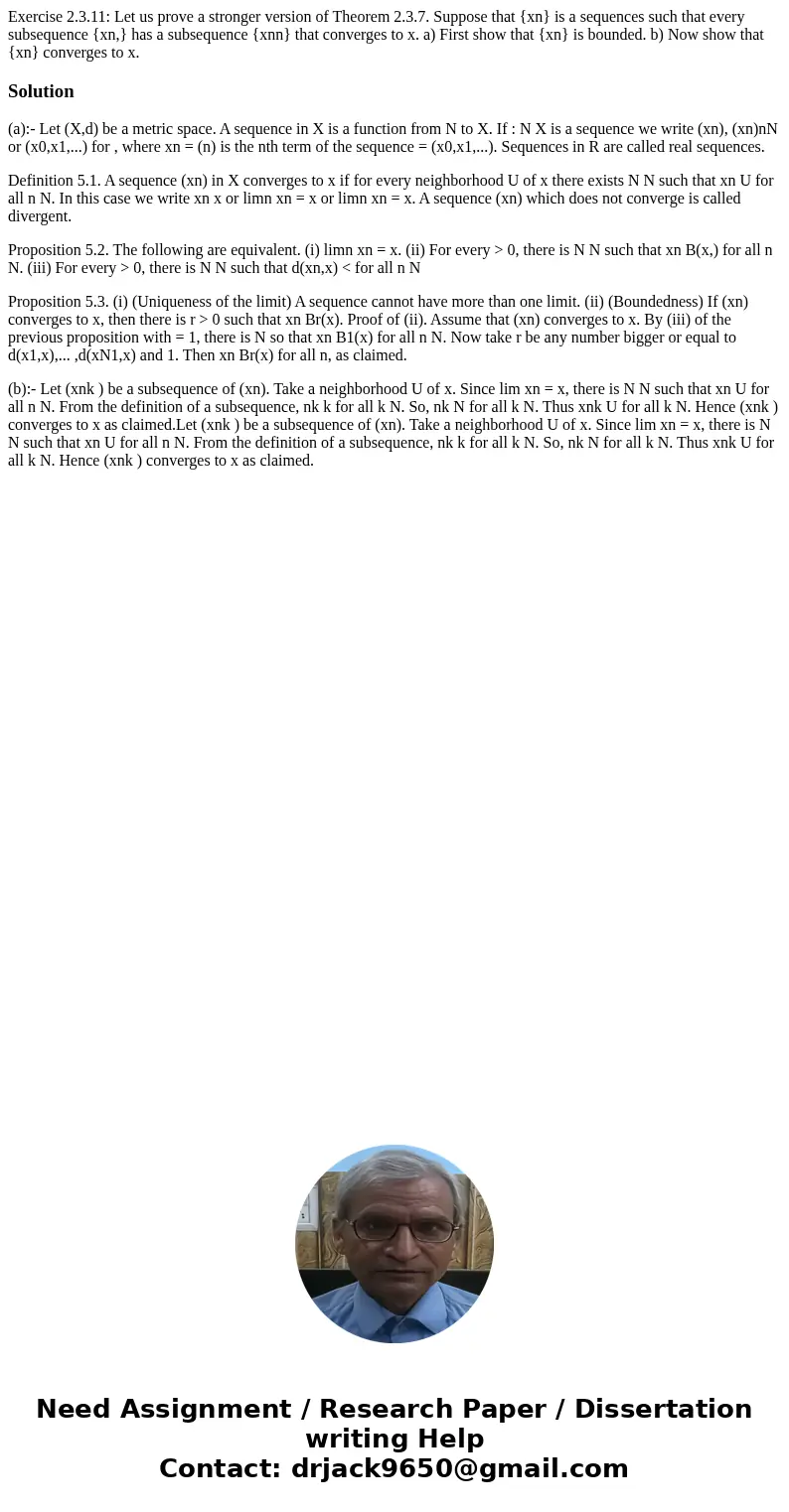  Exercise 2.3.11: Let us prove a stronger version of Theorem 2.3.7. Suppose that {xn} is a sequences such that every subsequence {xn,} has a subsequence {xnn} t