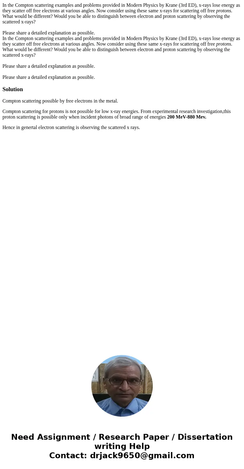  In the Compton scattering examples and problems provided in Modern Physics by Krane (3rd ED), x-rays lose energy as they scatter off free electrons at various 