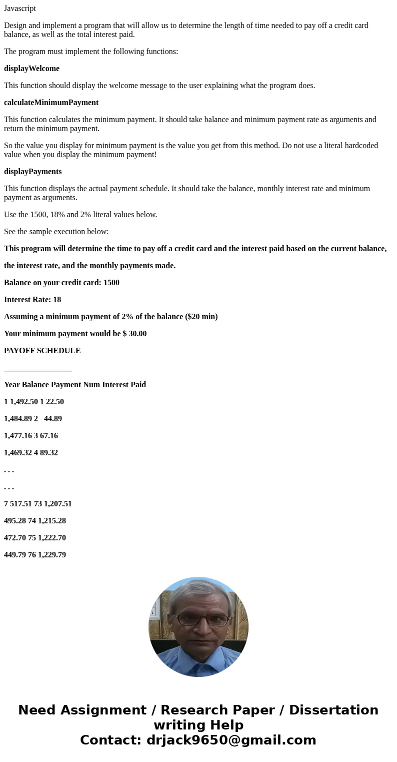 Javascript Design and implement a program that will allow us to determine the length of time needed to pay off a credit card balance, as well as the total inter