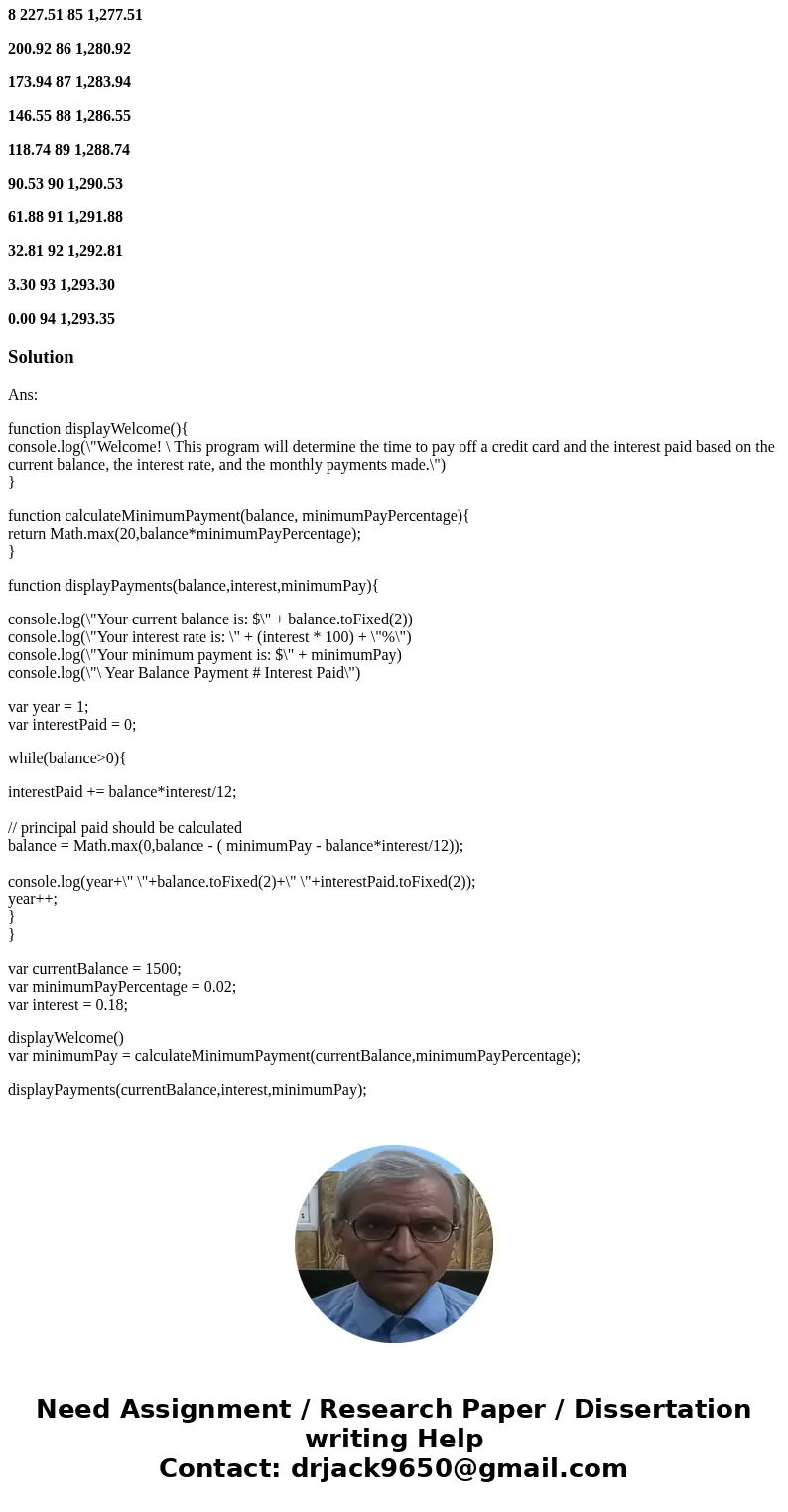 Javascript Design and implement a program that will allow us to determine the length of time needed to pay off a credit card balance, as well as the total inter